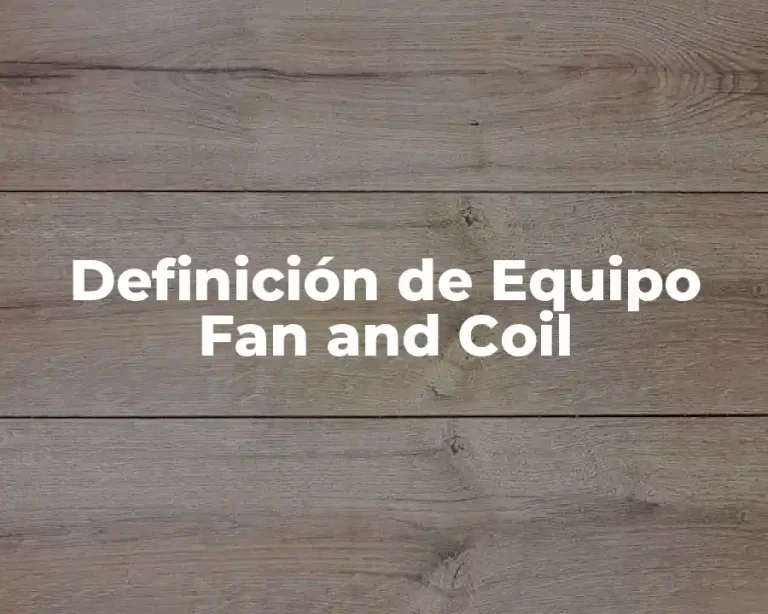 Definición de Equipo Fan and Coil