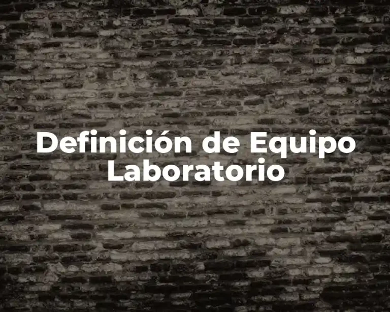 Definición de Equipo Laboratorio