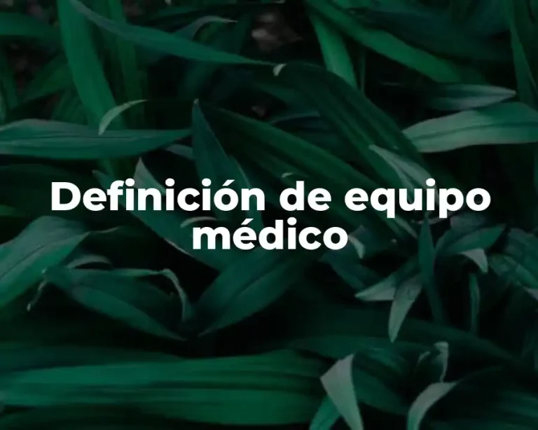 Definición de equipo médico