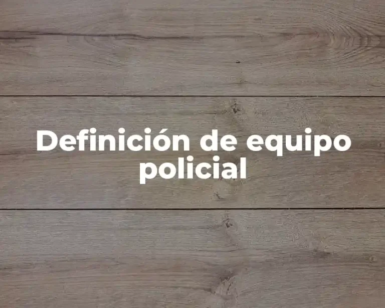 Definición de equipo policial