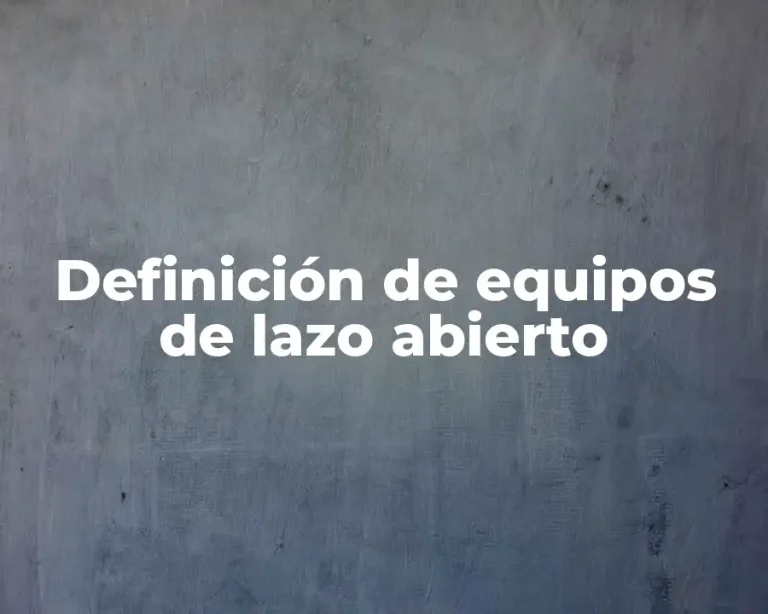 Definición de equipos de lazo abierto