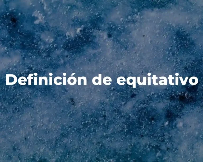 Definición de equitativo