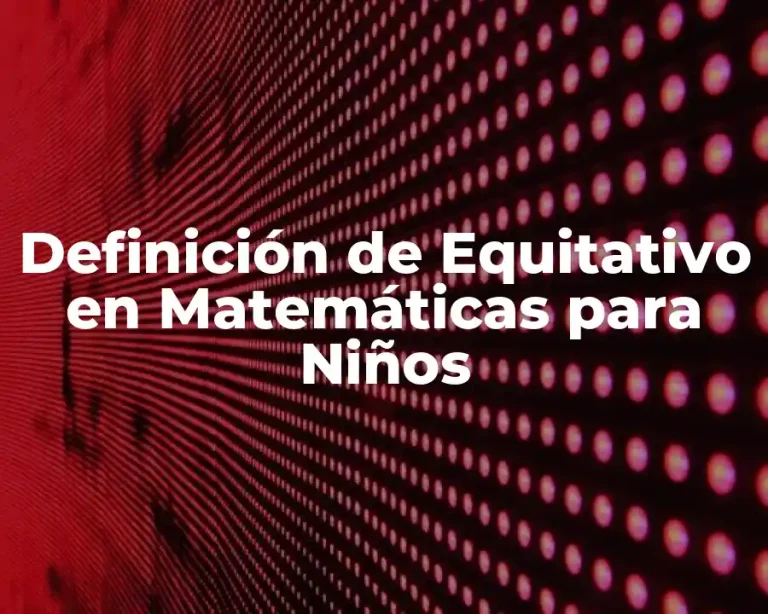 Definición de Equitativo en Matemáticas para Niños