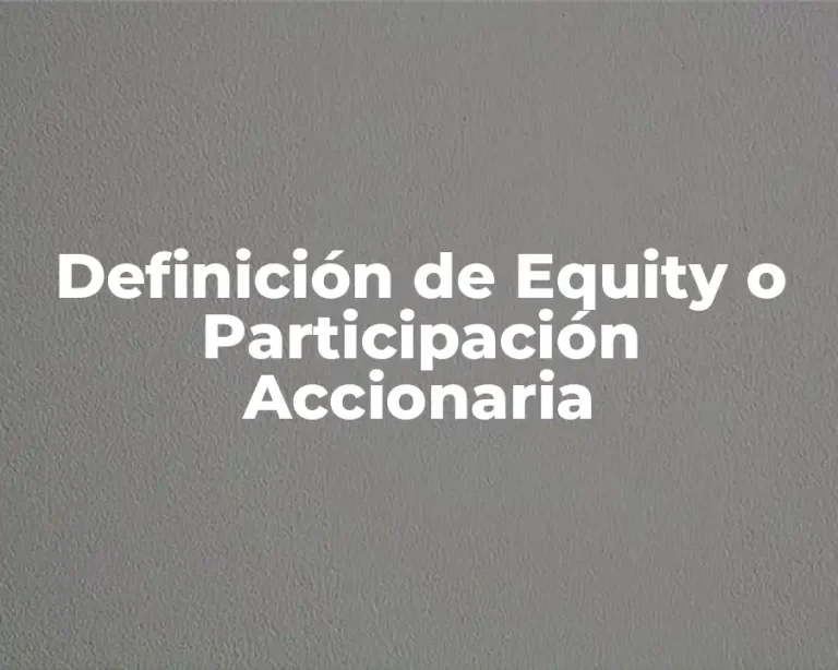 Definición de Equity o Participación Accionaria