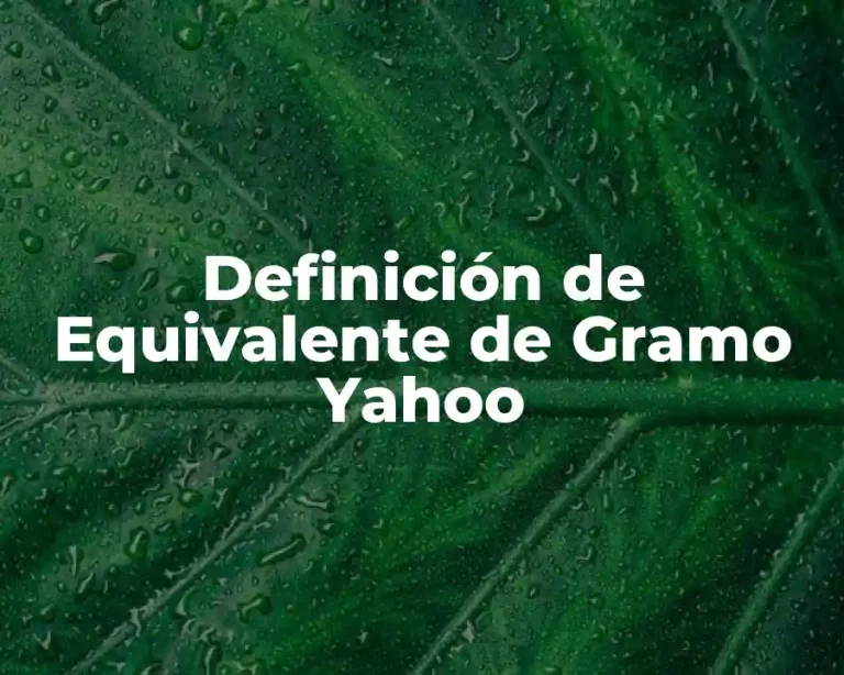 Definición de Equivalente de Gramo Yahoo