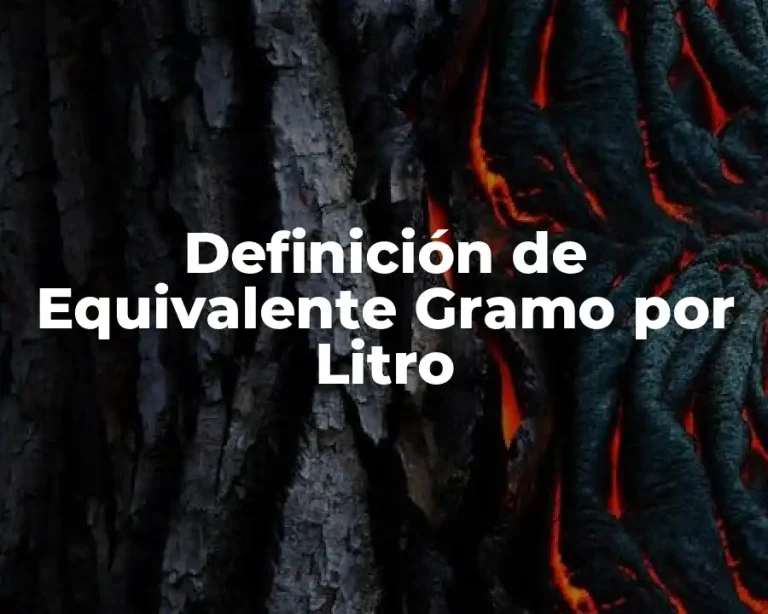 Definición de Equivalente Gramo por Litro