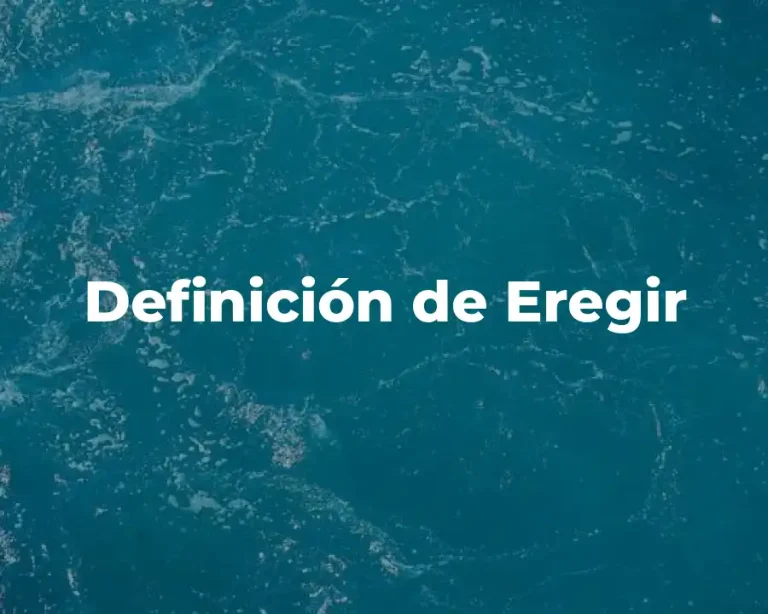Definición de Eregir