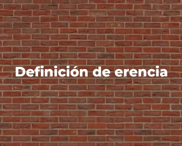 Definición de erencia