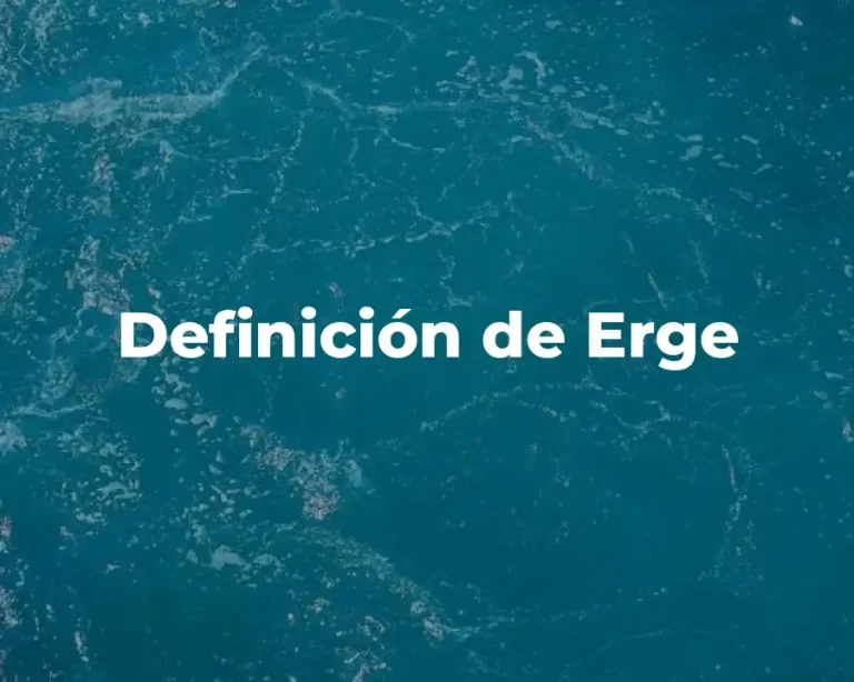 Definición de Erge