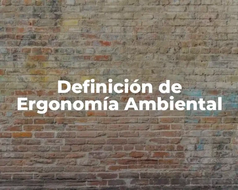 Definición de Ergonomía Ambiental