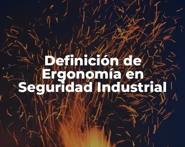 Definición de Ergonomía en Seguridad Industrial