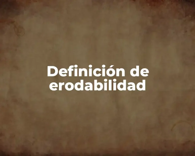 Definición de erodabilidad