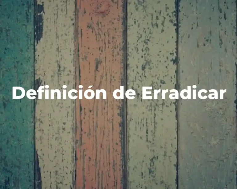 Definición de Erradicar