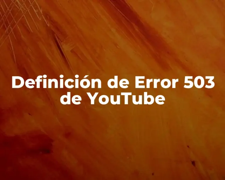 Definición de Error 503 de YouTube