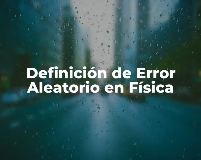 Definición de Error Aleatorio en Física
