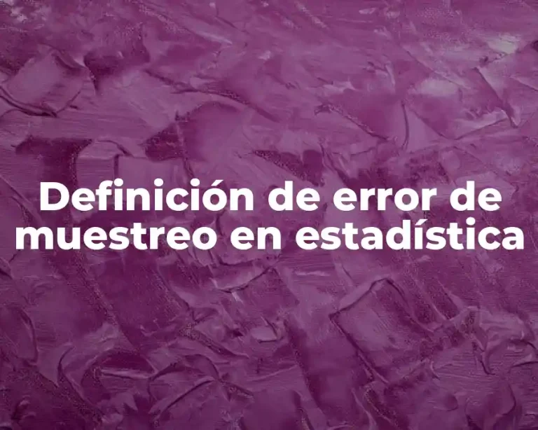 Definición de error de muestreo en estadística