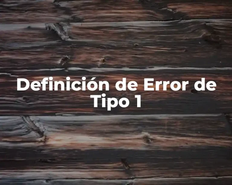 Definición de Error de Tipo 1