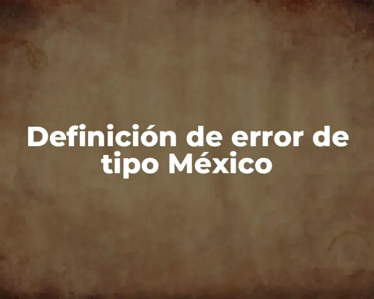 Definición de error de tipo México