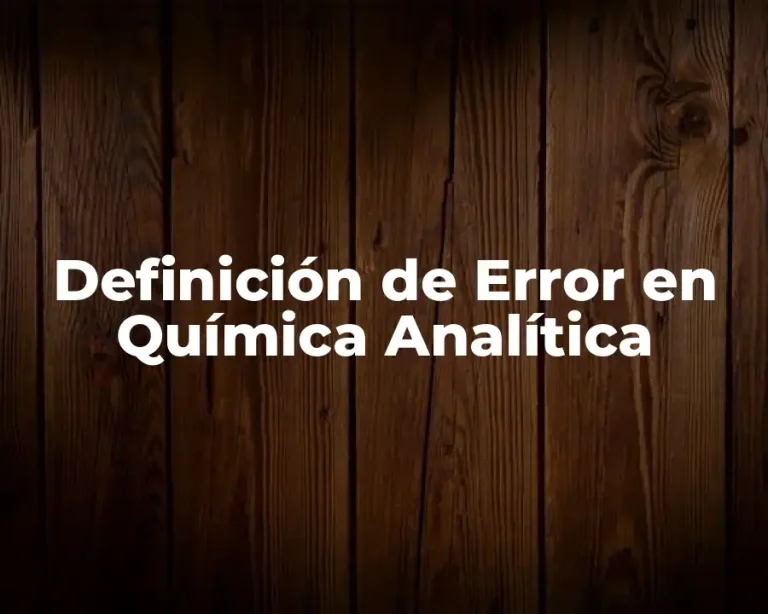 Definición de Error en Química Analítica