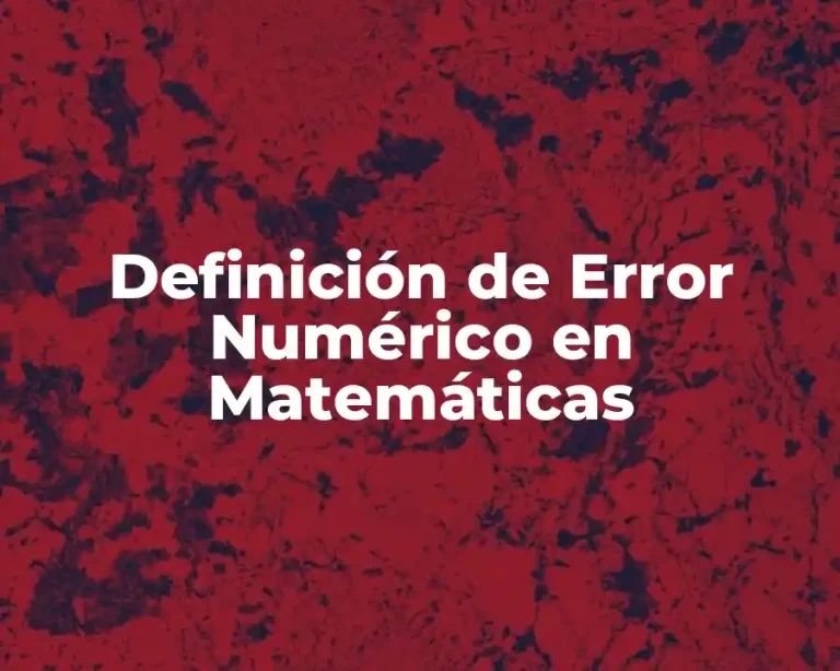Definición de Error Numérico en Matemáticas