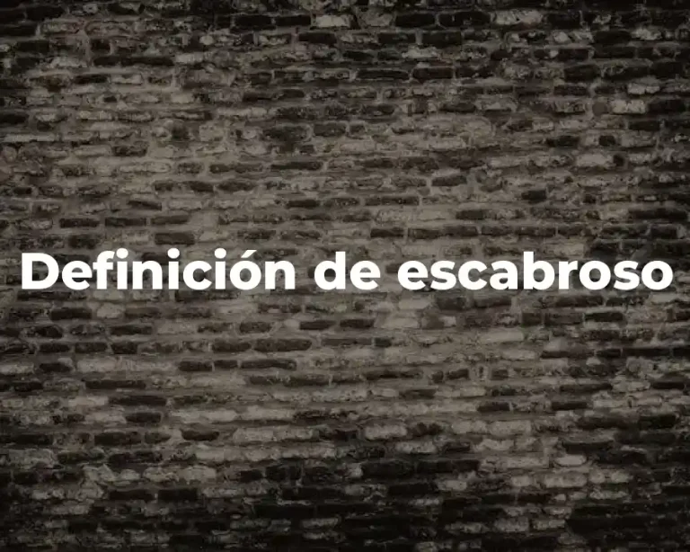 Definición de escabroso