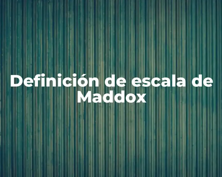 Definición de escala de Maddox