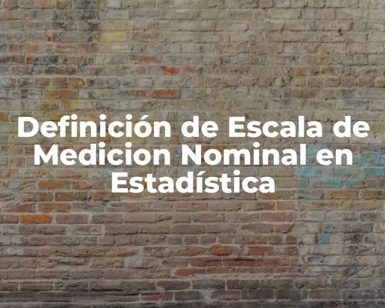 Definición de Escala de Medicion Nominal en Estadística