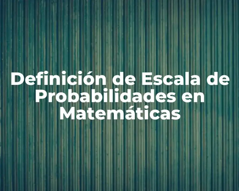 Definición de Escala de Probabilidades en Matemáticas