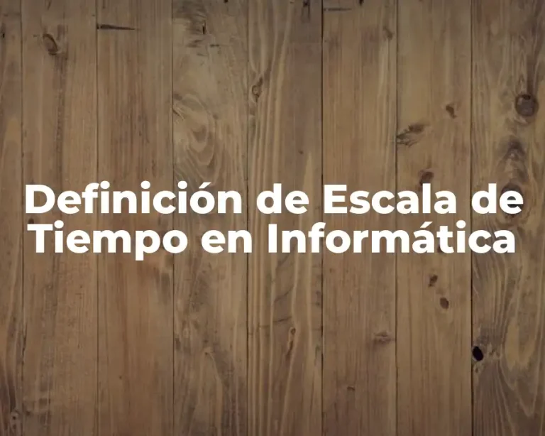 Definición de Escala de Tiempo en Informática