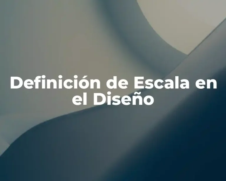 Definición de Escala en el Diseño