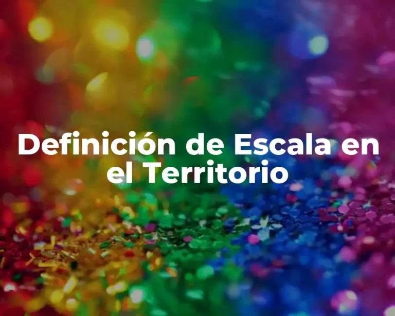 Definición de Escala en el Territorio