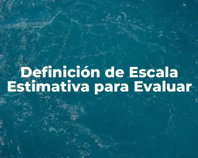Definición de Escala Estimativa para Evaluar