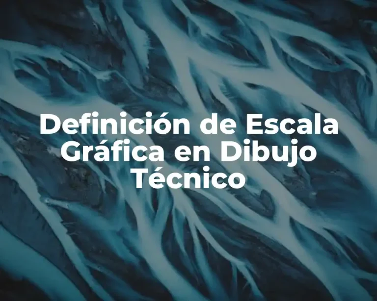 Definición de Escala Gráfica en Dibujo Técnico