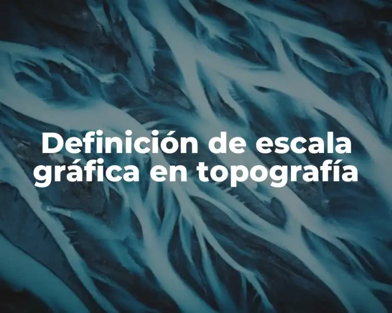 Definición de escala gráfica en topografía