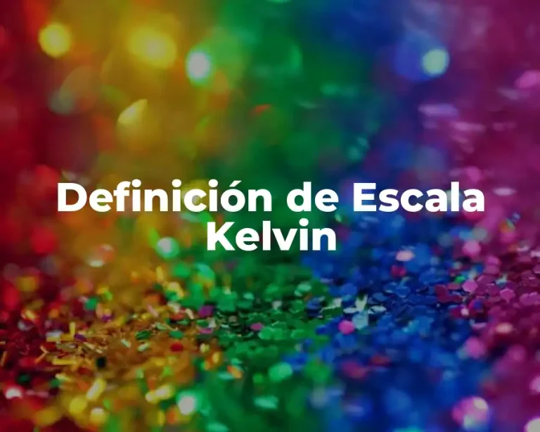 Definición de Escala Kelvin