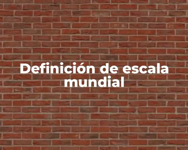 Definición de escala mundial
