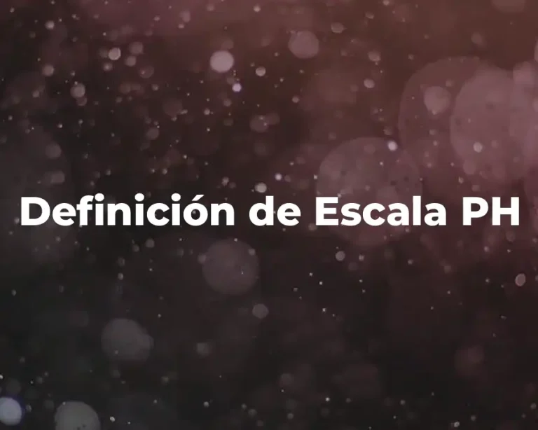 Definición de Escala PH