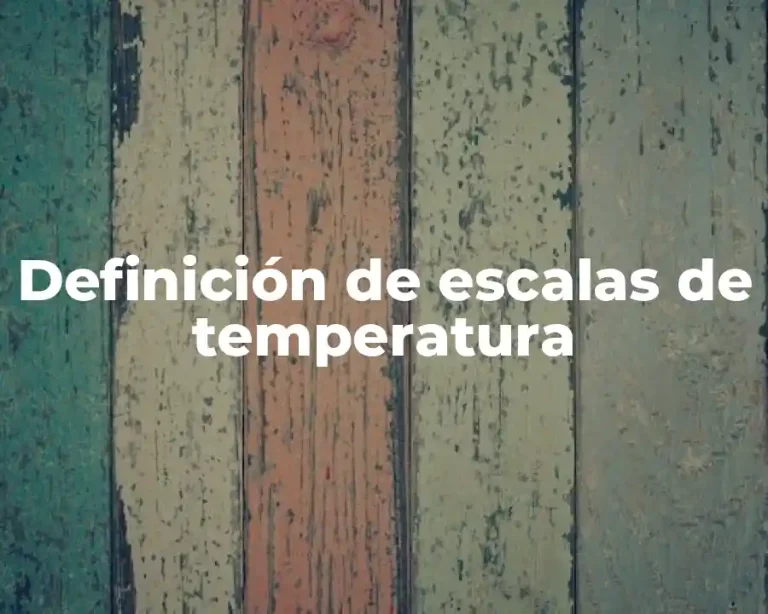 Definición de escalas de temperatura