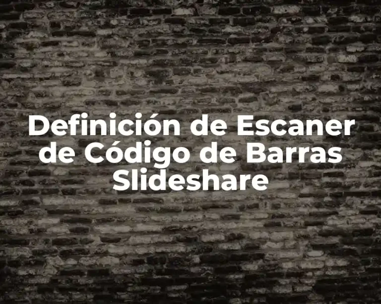 Definición de Escaner de Código de Barras Slideshare