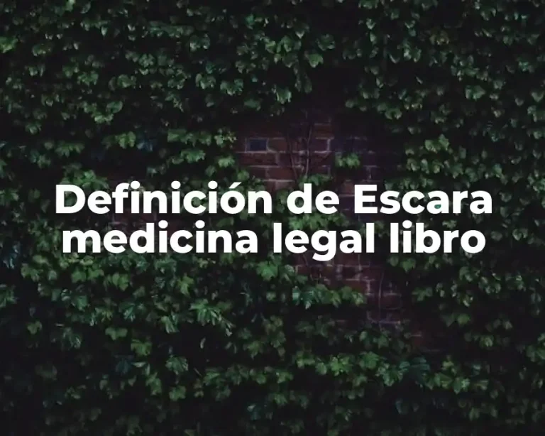 Definición de Escara medicina legal libro