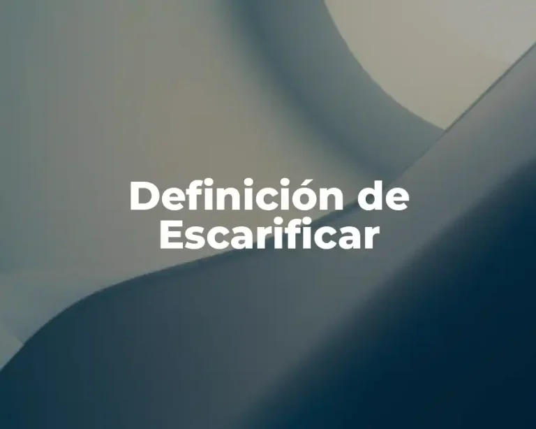 Definición de Escarificar