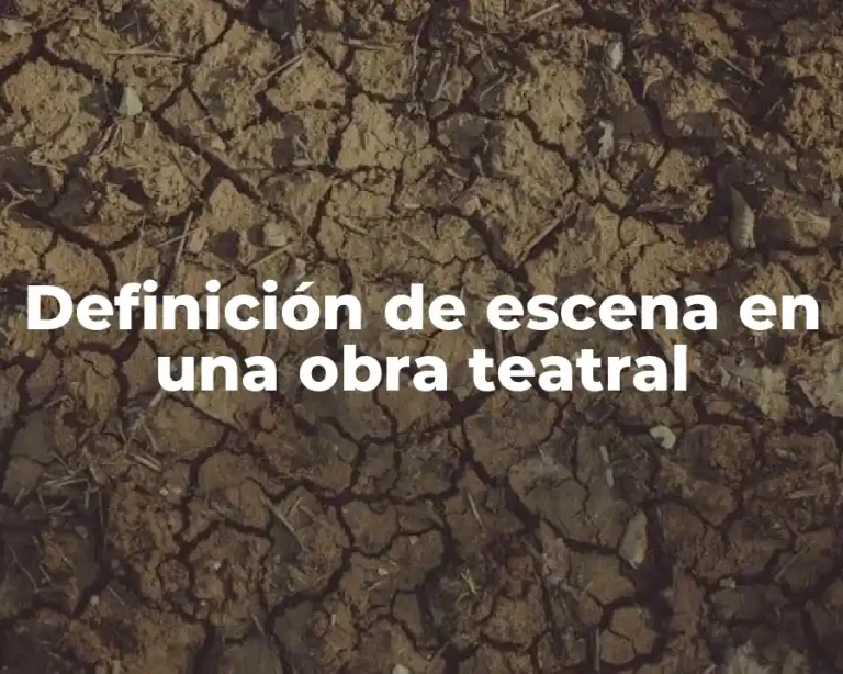 Definición de escena en una obra teatral