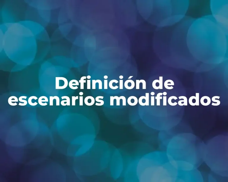 Definición de escenarios modificados