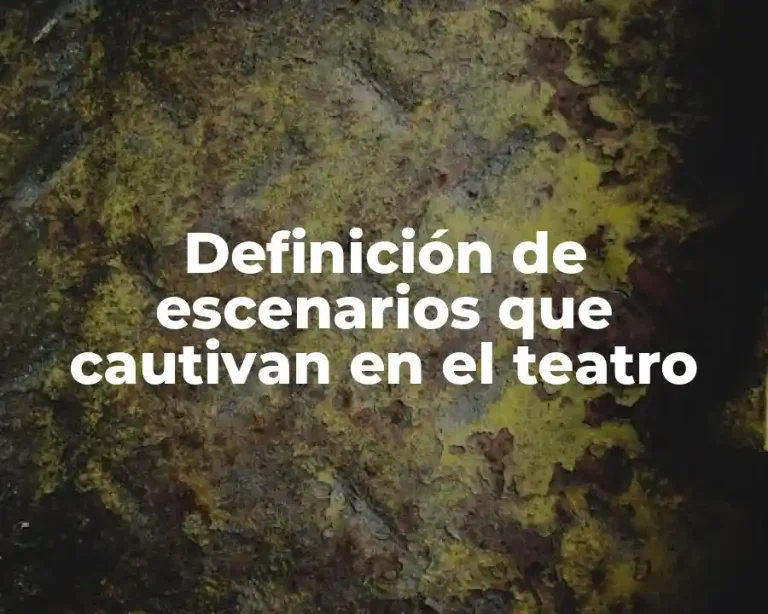 Definición de escenarios que cautivan en el teatro