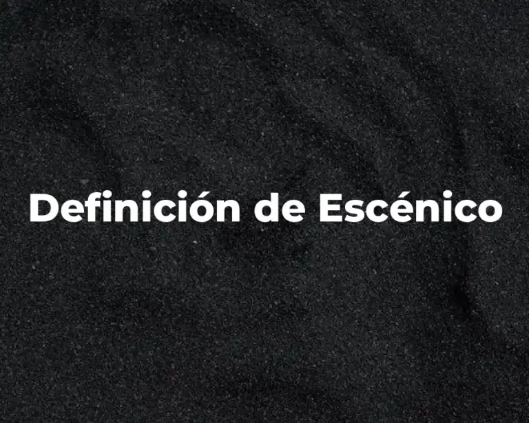 Definición de Escénico