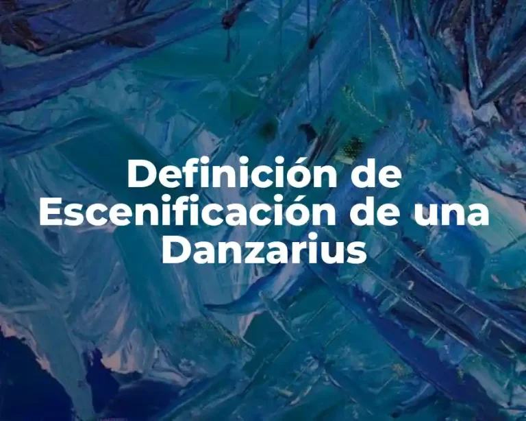 Definición de Escenificación de una Danzarius
