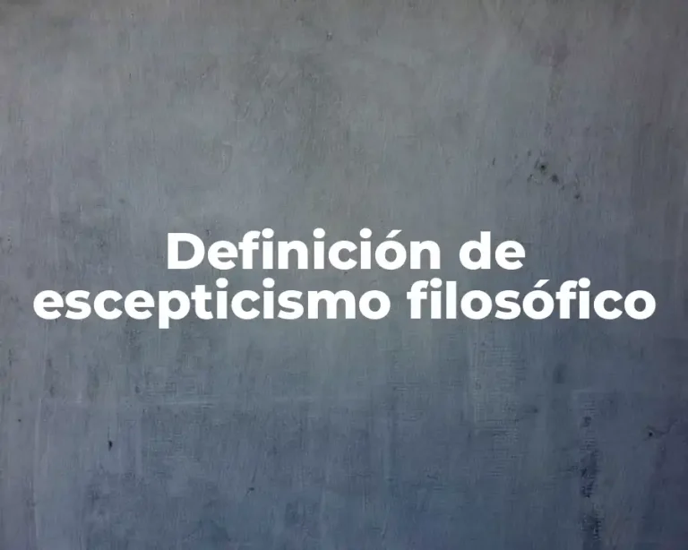 Definición de escepticismo filosófico
