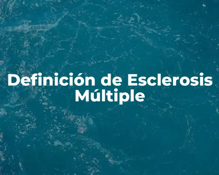 Definición de Esclerosis Múltiple