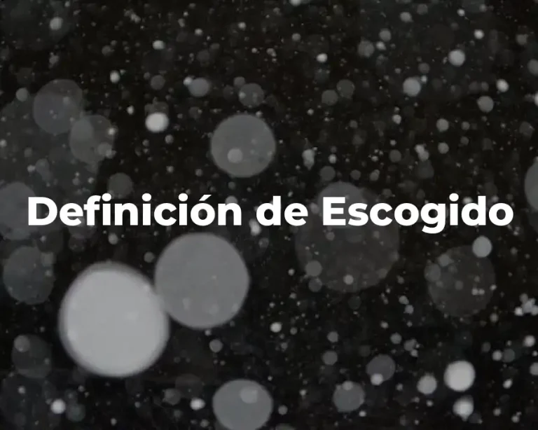 Definición de Escogido