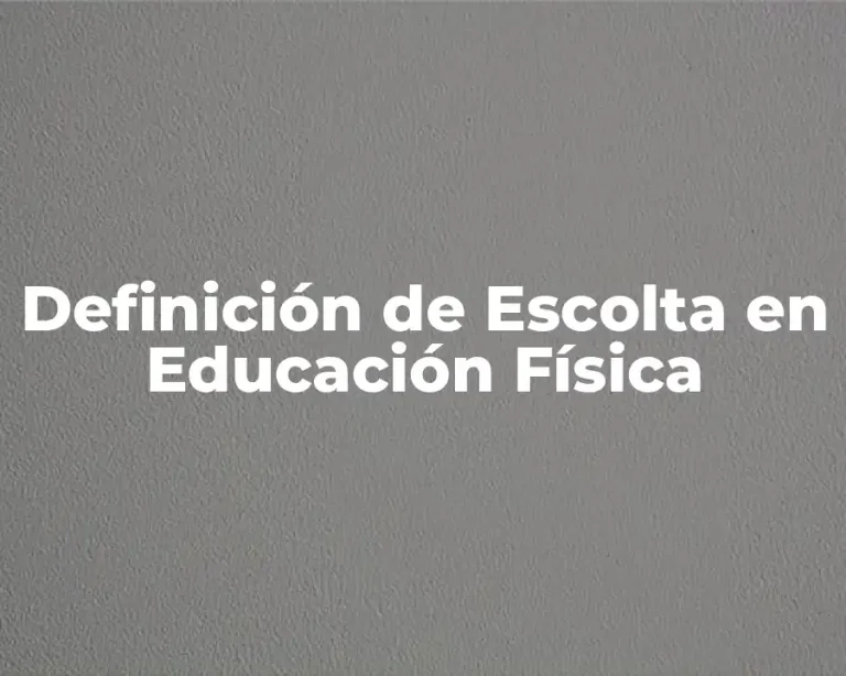 Definición de Escolta en Educación Física